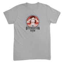 Load image into Gallery viewer, Bitchuation Room T-Shirt
